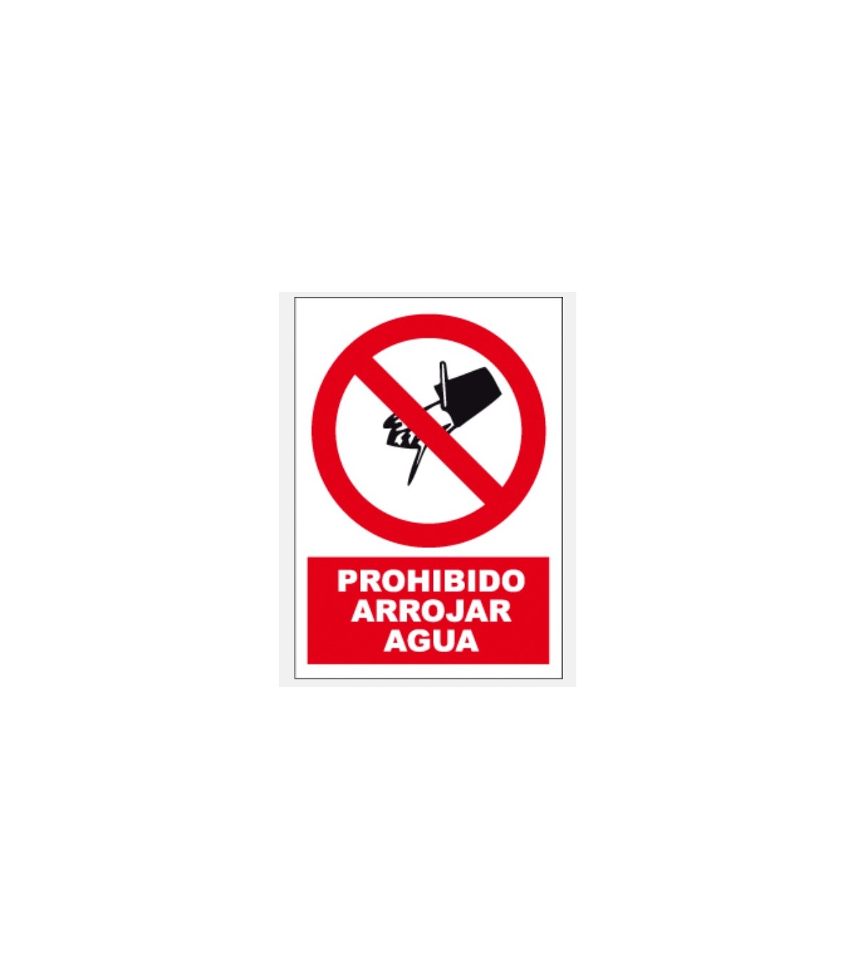 CARTEL Nº 3036 – PROHIBIDO ARROJAR AGUA 29,7X21 CM